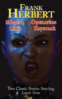 Missing Link and Operation Haystack - Two Classic Stories Starring Lewis Orne