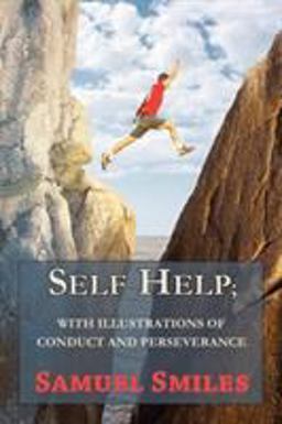 Self Help; with Illustrations of Conduct and Perseverance