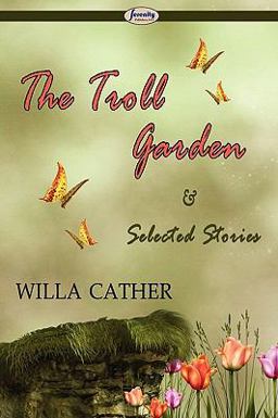 The Troll Garden and Selected Stories