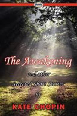 The Awakening and Selected Short Stories