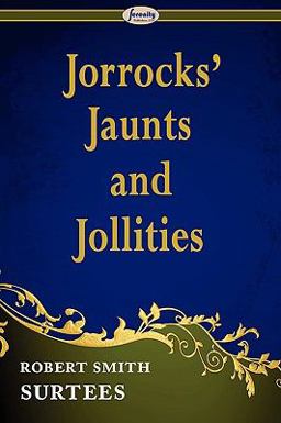 Jorrocks' Jaunts and Jollities