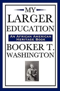 My Larger Education (an African American Heritage Book)