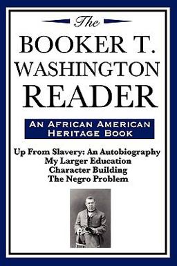 The Booker T. Washington Reader (an African American Heritage Book)