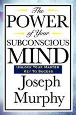 Power of Your Subconscious Mind 1st 9781604592016 Front Cover