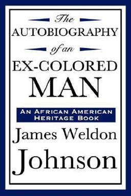 Autobiography of an Ex-Colored Man (an African American Heritage Book)  9781604592177 Front Cover