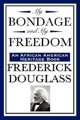 My Bondage and My Freedom (an African American Heritage Book)  9781604592283 Front Cover