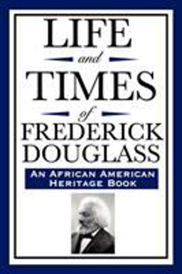 Life and Times of Frederick Douglass (an African American Heritage Book)  9781604592320 Front Cover