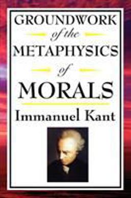 Kant Groundwork of the Metaphysics of Morals  9781604592542 Front Cover