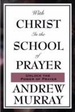 With Christ in the School of Prayer