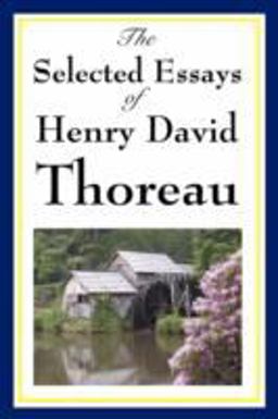 The Selected Essays of Henry David Thoreau