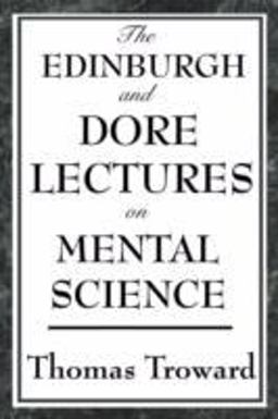 The Edinburgh and Dore Lectures on Mental Science