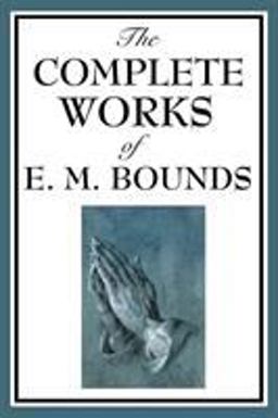 Complete Works of E M Bounds  9781604593822 Front Cover