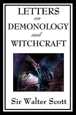 Letters on Demonology and Witchcraft