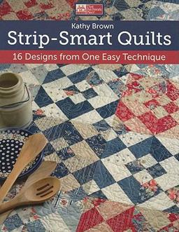Strip-Smart Quilts