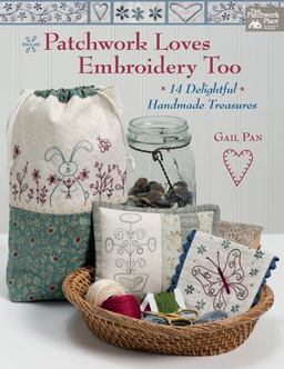 Patchwork Loves Embroidery Too 14 Delightful Handmade Treasures  9781604689006 Front Cover