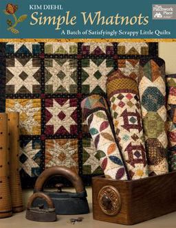 Simple Whatnots A Batch of Satisfyingly Scrappy Little Quilts  9781604689341 Front Cover
