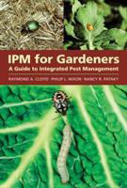 IPM for Gardeners A Guide to Integrated Pest Management  9781604690613 Front Cover