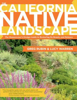 California Native Landscape The Homeowner's Design Guide to Restoring Its Beauty and Balance  9781604692327 Front Cover