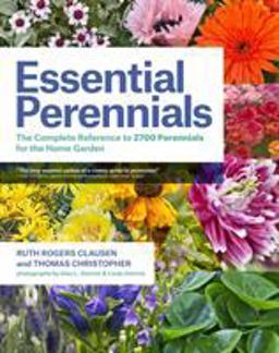 Essential Perennials The Complete Reference to 2700 Perennials for the Home Garden  9781604693164 Front Cover