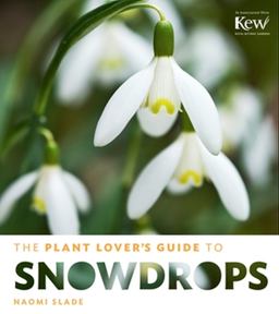 Plant Lover's Guide to Snowdrops  9781604694352 Front Cover