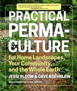Practical Permaculture For Home Landscapes, Your Community, and the Whole Earth  9781604694437 Front Cover