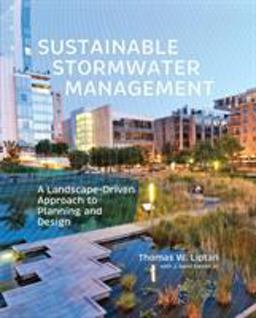 Sustainable Stormwater Management A Landscape-Driven Approach to Planning and Design  9781604694864 Front Cover