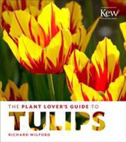 Plant Lover's Guide to Tulips  9781604695342 Front Cover