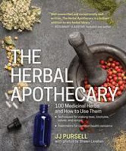 Herbal Apothecary 100 Medicinal Herbs and How to Use Them  9781604695670 Front Cover