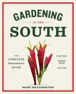 Gardening in the South The Complete Homeowner's Guide  9781604695915 Front Cover