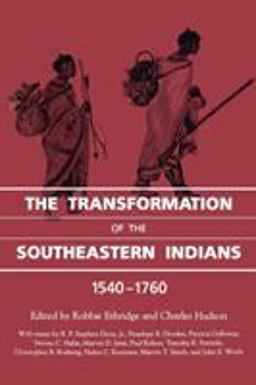 Transformation of the Southeastern Indians, 1540-1760  9781604731842 Front Cover