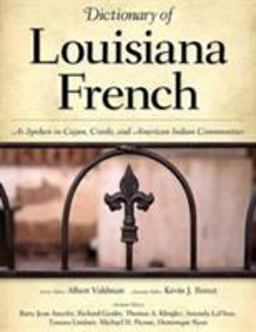 Dictionary of Louisiana French As Spoken in Cajun, Creole, and American Indian Communities  9781604734034 Front Cover