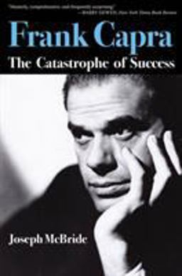 Frank Capra The Catastrophe of Success 1st 9781604738384 Front Cover