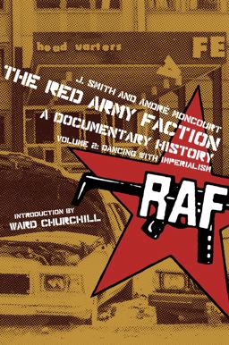 Red Army Faction, a Documentary History Volume 2: Dancing with Imperialism  9781604860306 Front Cover