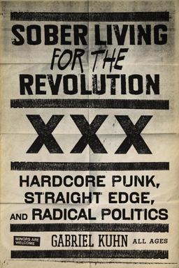 Sober Living for the Revolution Hardcore Punk, Straight Edge, and Radical Politics  9781604860511 Front Cover