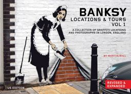 Banksy Locations and Tours Volume 1 A Collection of Graffiti Locations and Photographs in London, England  9781604863208 Front Cover