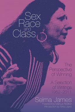 Sex, Race, and Class - the Perspective of Winning A Selection of Writings, 1952?2011  9781604864540 Front Cover
