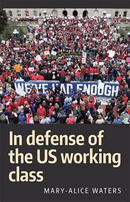 In Defense of the US Working Class  9781604881073 Front Cover