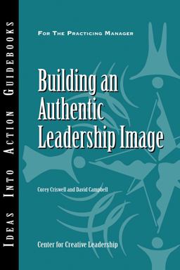 Building an Authentic Leadership Image  9781604910032 Front Cover