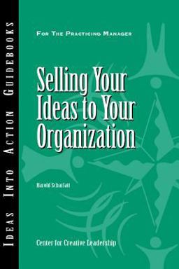 Selling Your Ideas to Your Organization