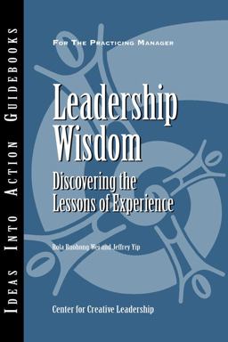 Leadership Wisdom Discovering the Lessons of Experience  9781604910278 Front Cover