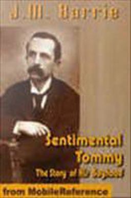 Sentimental Tommy -- the Story of His Boyhood
