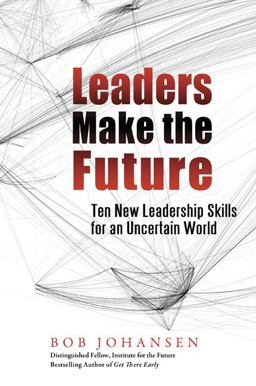Leaders Make the Future Leaders Make the Future