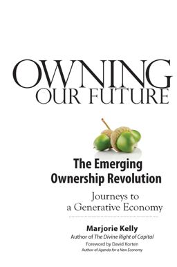 Owning Our Future The Emerging Ownership Revolution  9781605093109 Front Cover