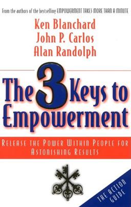 The 3 Keys to Empowerment The 3 Keys to Empowerment
