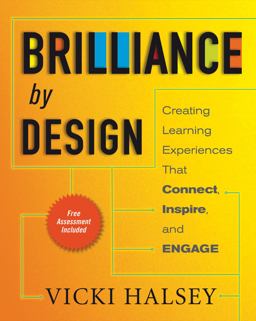 Brilliance by Design Creating Learning Experiences That Connect, Inspire, and Engage  9781605094229 Front Cover