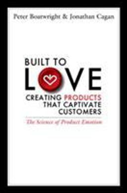 Built to Love Creating Products That Captivate Customers  9781605096988 Front Cover