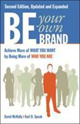 Be Your Own Brand A Breakthrough Formula for Standing Out from the Crowd 2nd 9781605098104 Front Cover