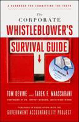 Corporate Whistleblower's Survival Guide A Handbook for Committing the Truth  9781605099866 Front Cover