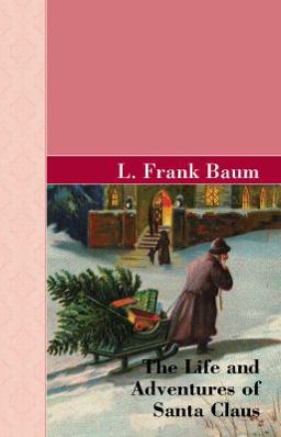 The Life and Adventures of Santa Claus