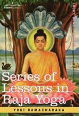 Series of Lessons in Raja Yog